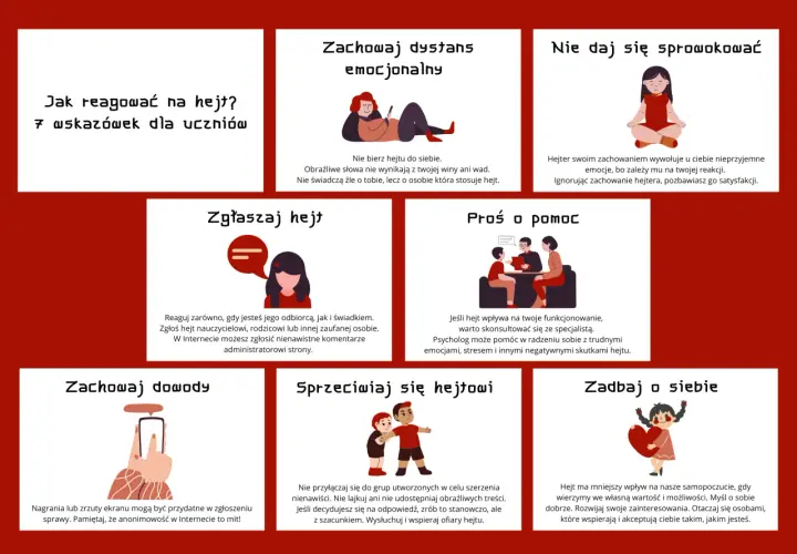 Jak reagować na hejt? 7 wskazówek dla uczniów: zachowaj dystans, nie daj się sprowokować, zgłaszaj, proś o pomoc, zachowaj dowody, sprzeciwiaj się, zadbaj o siebie.