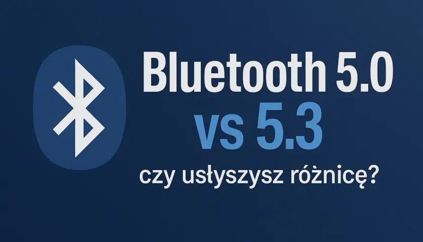 Logo Bluetooth i tekst "Bluetooth 5.0 vs 5.3 - czy usłyszysz różnicę?". Dowiedz się, jaki zasięg ma Bluetooth i czy warto przesiąść się na nowszą wersję.